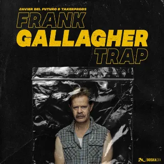 Frank Gallagher Trap by Javier del Futuro