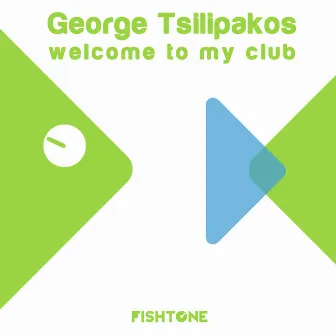 Welcome to my Club by George Tsilipakos