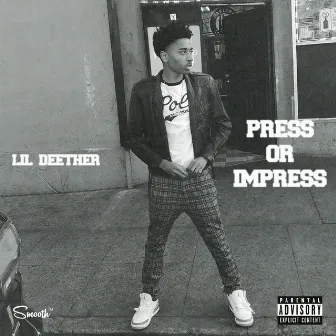 Press Or Impress by Lil Deether