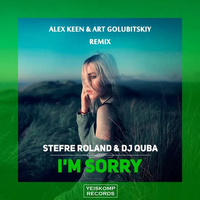 I'm Sorry - Alex Keen, Art Golubitskiy Remix