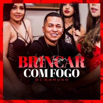 Brincar Com Fogo by Mc Leizin