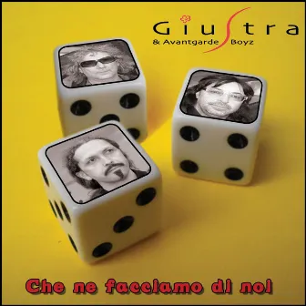 Che ne facciamo di noi by Giustra