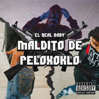 Maldito De Peloxoklo by El Real Baby