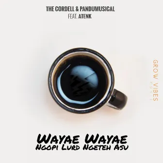 Wayae Wayae Ngopi LURD Ngeteh ASU (Extended Version) by The Cordell