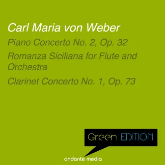 Green Edition - Carl Maria von Weber: Piano Concerto No. 2, Op. 32 & Clarinet Concerto No. 1, Op. 73 by David Glazer