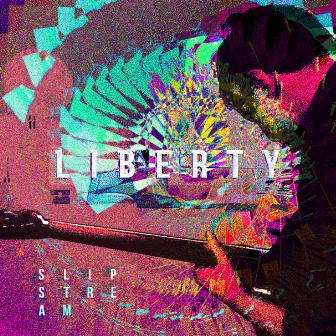 LIBERTY by Slipstream