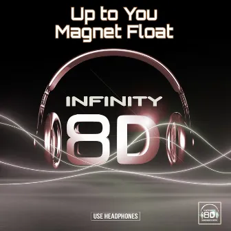 UP to You by Magnet Float