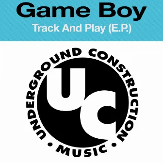 Track and Play (E.P.) by Gameboy