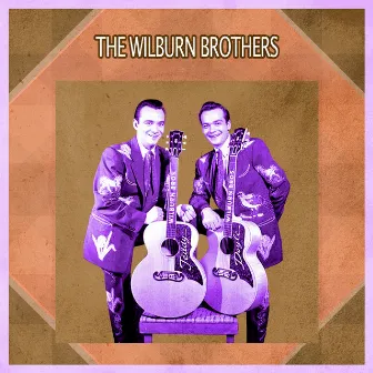 Presenting the Wilburn Brothers by The Wilburn Brothers