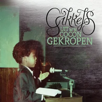 Uit M'n Cocon Gekropen by Gikkels