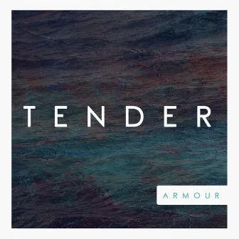 Armour - EP by TENDER