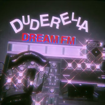 Dream FM by Duderella