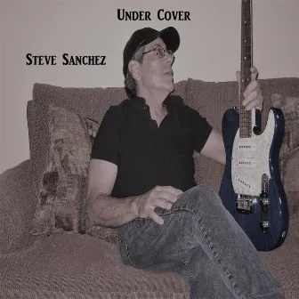 Under Cover by Steve Sanchez