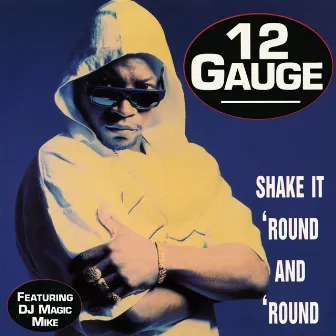 Shake It Round & Round EP by 12 Gauge