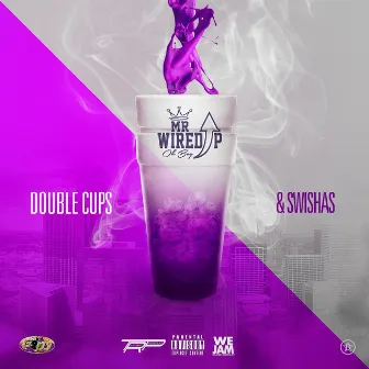 Double Cups & Swishas by Mr. Wired Up