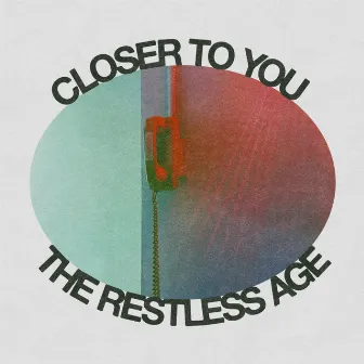 Closer To You by The Restless Age