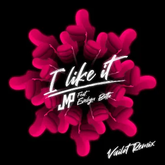 I Like It (Vailot Remix) by DJ JMP