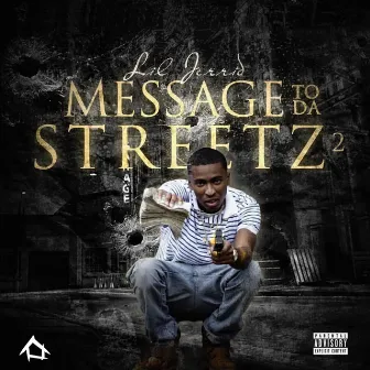 Message to da Streetz 2 by Lil Jerrid