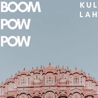 Boom, Pow, Pow by Kullah