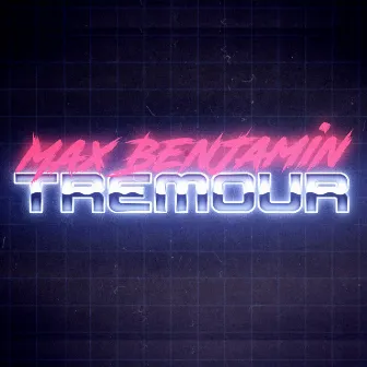 Tremour by Max Benjamin