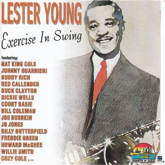 Lester Young Exercise In Swing by Lester Young, Nat King Cole, Buddy Rich