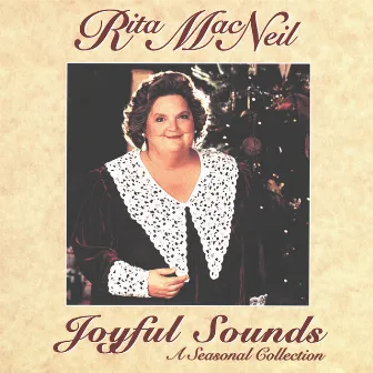 Joyful Sounds: A Seasonal Collection by Rita MacNeil