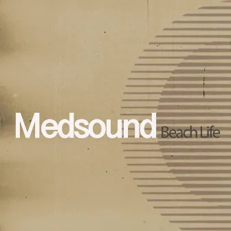 Beach Life by Medsound