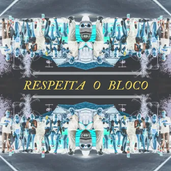 Respeita o Bloco by Venâncio Skrr