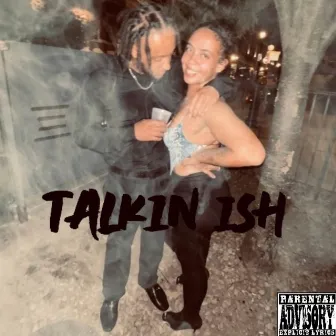 Talkin Ish by Prince Picasso