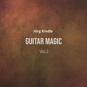 Guitar Magic Vol.2 by Jürg Kindle