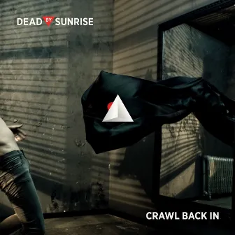 Crawl Back In by Dead By Sunrise