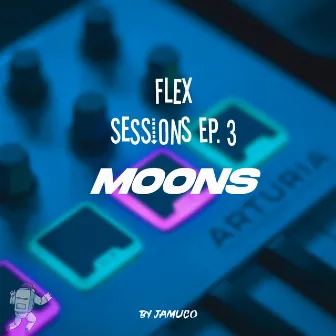 Flex Sessions, Ep. #03 by Jamuco