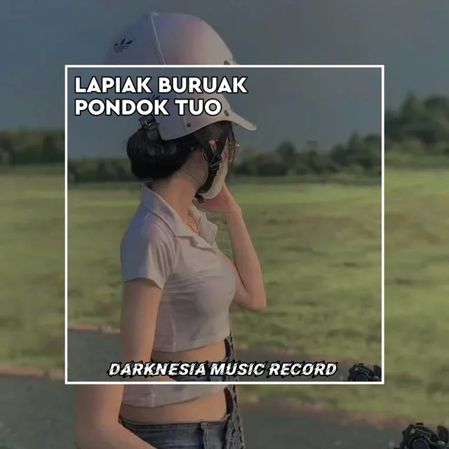 DJ LAPIAK BURUAK PONDOK TUO