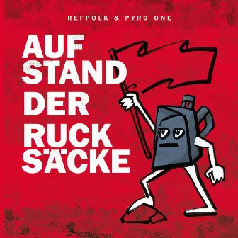 Aufstand der Rucksäcke by Refpolk