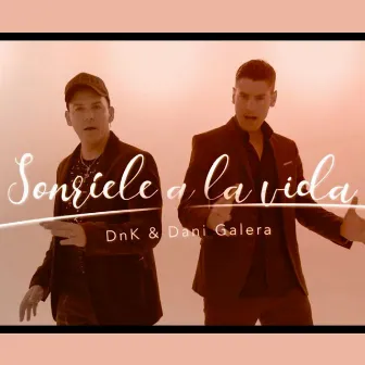 Sonríele a la Vida by DnK