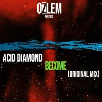 BECOME by Acid Diamond