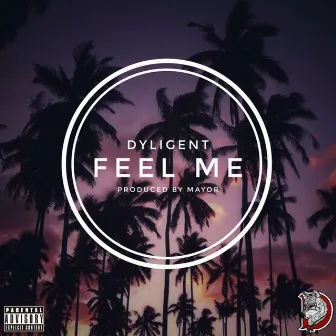 Feel Me by Dyligent