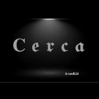 Cerca by AvanKid