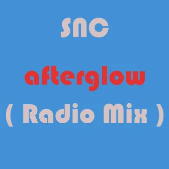 Afterglow (Radio Mix) by SNC