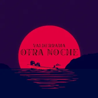 Otra Noche by Valderrama