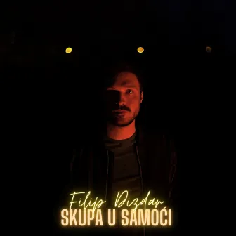 Skupa u samoći by Filip Dizdar