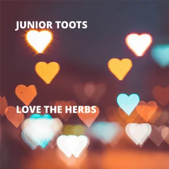 Love the Herbs by Junior Toots