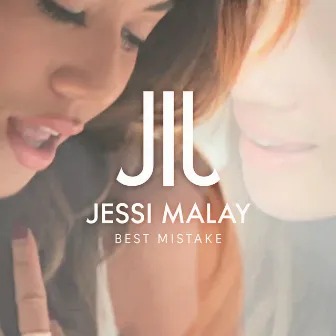 Best Mistake by Jessi Malay