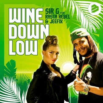 Wine Down Low by Sir-G