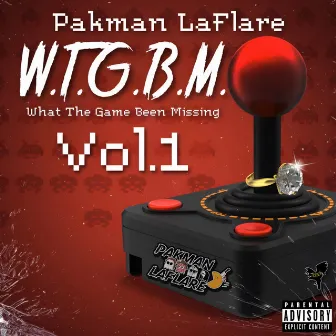 What The Game Been Missin Vol.1 by Pakman Laflare