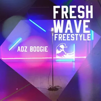 Fresh Wave (Freestyle) by ADZ BOOGIE