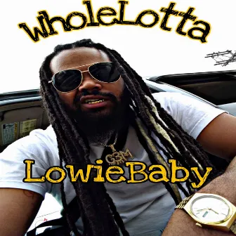 WholeLotta by LowieBaby