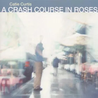 A Crash Course in Roses by Catie Curtis