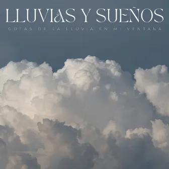 Lluvias Y Sueños: Gotas De La Lluvia En Mi Ventana by Los fásers del sueño