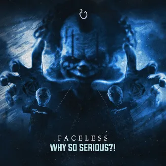 Why So Serious?! by Faceless